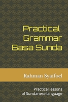 Practical Grammar Basa Sunda: Practical lessons of Sundanese language B09K1ZV41L Book Cover
