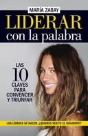 Liderar con la palabra. Las diez claves para convencer y triunfar (Spanish Edition) 8418089687 Book Cover