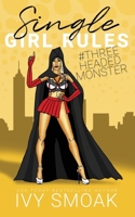 Single Girl Rules #ThreeHeadedMonster B09WNWBDC9 Book Cover