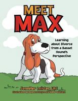 Meet Max: Learning about Divorce from a Basset Hound's Perspective 0692271600 Book Cover
