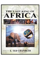 The Last King of Africa 1977260144 Book Cover