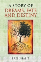 A Story of Dreams, Fate and Destiny 1630518379 Book Cover