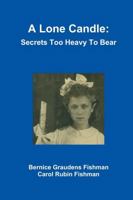 A Lone Candle: Secrets Too Heavy To Bear 1365280373 Book Cover