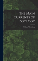 The Main Currents of Zoölogy 1017885915 Book Cover