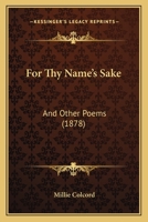 For Thy Name's Sake: and other poems 3348065232 Book Cover