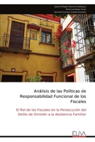 Análisis de las Políticas de Responsabilidad Funcional de los Fiscales: El Rol de los Fiscales en la Persecución del Delito de Omisión a la Asistencia Familiar (Spanish Edition) 9999317960 Book Cover