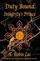 Duty Bound: Integrity's Prince 167533143X Book Cover