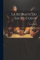 La Retraite Du Sacre-coeur 1021550000 Book Cover