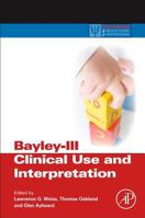 Bayley-III Clinical Use and Interpretation 0123741777 Book Cover