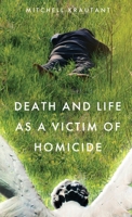 Death and Life as a Victim of Homicide 1952740134 Book Cover