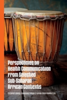 Perspectives on Health Communication from Selected Sub-Saharan African Contexts 0906785049 Book Cover