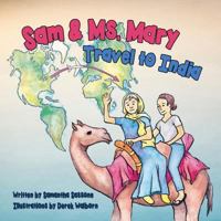 Sam & Ms. Mary Travel to India 1728610451 Book Cover