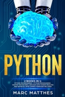 Python: THIS BOOK INCLUDES: Python For Beginners + Python Programming . Master the machine language Data Science Analysis and Artificial intelligence. Exercises included 1691351237 Book Cover