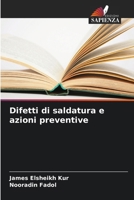 Difetti di saldatura e azioni preventive (Italian Edition) 6207657187 Book Cover