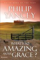What's So Amazing About Grace? 0310218624 Book Cover