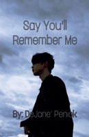 Say You'll Remember Me B0BN5454NK Book Cover