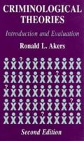 Criminological Theories: Introduction and Evaluation 0935732519 Book Cover