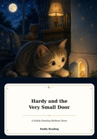 Hardy and the Very Small Door (Daddy Reading Bedtime Stories) B0H3WKW83N Book Cover