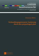 Verhandlungsgesteuerte Sanierung durch den prepackaged plan; Das Planinitiativrecht des Schuldners aus § 218 Abs. 1 S. 2 InsO als Ausgangspunkt steuer 3631643608 Book Cover