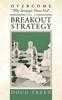 Overcome Why Strategic Plans Fail, for a Breakout Strategy 146692117X Book Cover