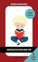 Kindergarten Reader Book Four: Sight Word Focus (Beginner Reading Books) B087L4R4PC Book Cover