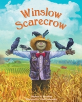 Winslow Scarecrow: Scarecrows are supposed to be scary 1950957322 Book Cover