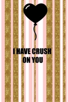 notebook love, journal crush ,notebook crush and love gift for your crush: notebook crush , girl love journal/ 110 pages /white paper / matte cover B083XTGMX6 Book Cover