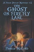 The Ghost on Firefly Lane, A Pekin Dewlap Mystery 1947392727 Book Cover