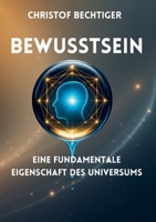 Bewusstsein: Eine fundamentale Eigenschaft des Universums 3695118148 Book Cover