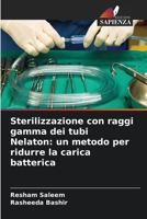 Sterilizzazione con raggi gamma dei tubi Nelaton: un metodo per ridurre la carica batterica (Italian Edition) 6209522262 Book Cover