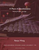 A Place of Placelessness: Hekeng People's Heritage 9087282737 Book Cover