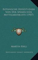 Botanische Reisestudien Von Der Spanischen Mittelmeerkuste (1907) 1168069076 Book Cover