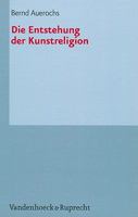 Die Entstehung Der Kunstreligion 3525205961 Book Cover