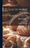 Use Of Wheat Flour Substitutes In Baking 102187700X Book Cover