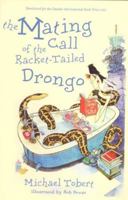 The Mating Call of the Racket-Tailed Drongo 1906307504 Book Cover