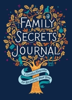 Family Secrets Journal: A Guided Keepsake for Recording Your Story 0762473150 Book Cover