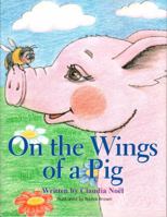 On the Wings of a Pig 0996663312 Book Cover
