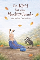 Ein Kleid fuer eine Nacktschnecke: und andere Geschichten B0GT611XJL Book Cover