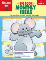 The Big Book of Monthly Ideas : Preschool-Kindergarten : The Best of the Mailbox Monthly Idea Books 1562344323 Book Cover