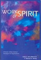 Work and Spirit: A Reader of New Spiritual Paradigms for Organizations 0940866897 Book Cover