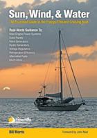Sun, Wind, & Water: The Essential Guide to the Energy-Efficient Cruising Boat 1892399806 Book Cover