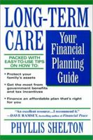 Long-Term Care: Your Financial Planning Guide: Your Financial Planning Guide 1575666413 Book Cover