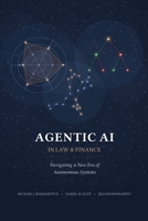 Agentic AI in Law and Finance: Navigating a New Era of Autonomous Systems B0GH8NXCPZ Book Cover