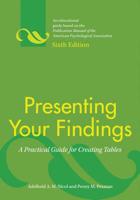 Presenting Your Findings: A Practical Guide for Creating Tables 1557985936 Book Cover