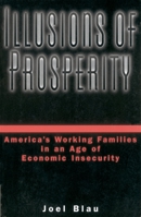 Illusions of Prosperity: America's Working Families in an Age of Economic Insecurity 0195146069 Book Cover