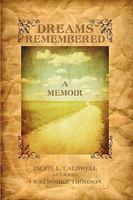 Dreams Remembered: A Memoir 1440101418 Book Cover