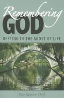 Remembering God: Resting in the Midst of: Resting in the Midst of Life 0764821695 Book Cover