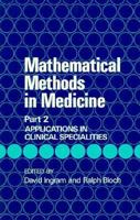 Mathematical Methods in Medicine, Statistical and Analytical Techniques 0471900451 Book Cover