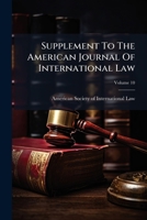 Supplement To The American Journal Of International Law: Official Documents, Volume 10... 1276472994 Book Cover