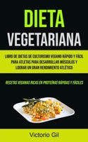 Dieta Vegetariana: Libro de dietas de culturismo vegano rápido y fácil para atletas para desarrollar músculos y lograr un gran rendimiento atlético ... rápidas y fáciles) (Spanish Edition) 1990061397 Book Cover
